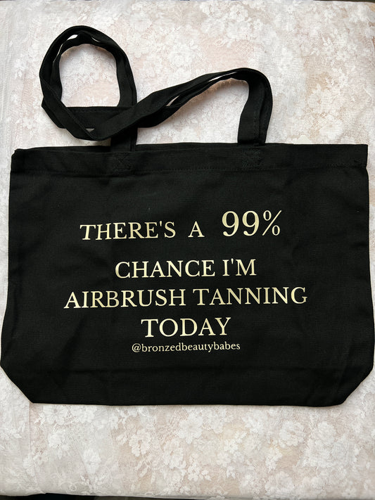 99% Chance I'm Airbrush Tanning Today Beach Bag